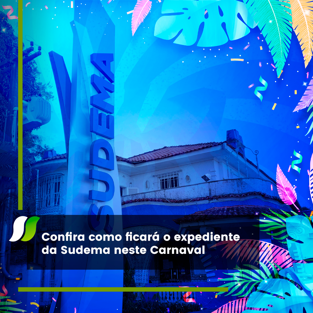 Confira como ficará o expediente da Sudema neste Carnaval