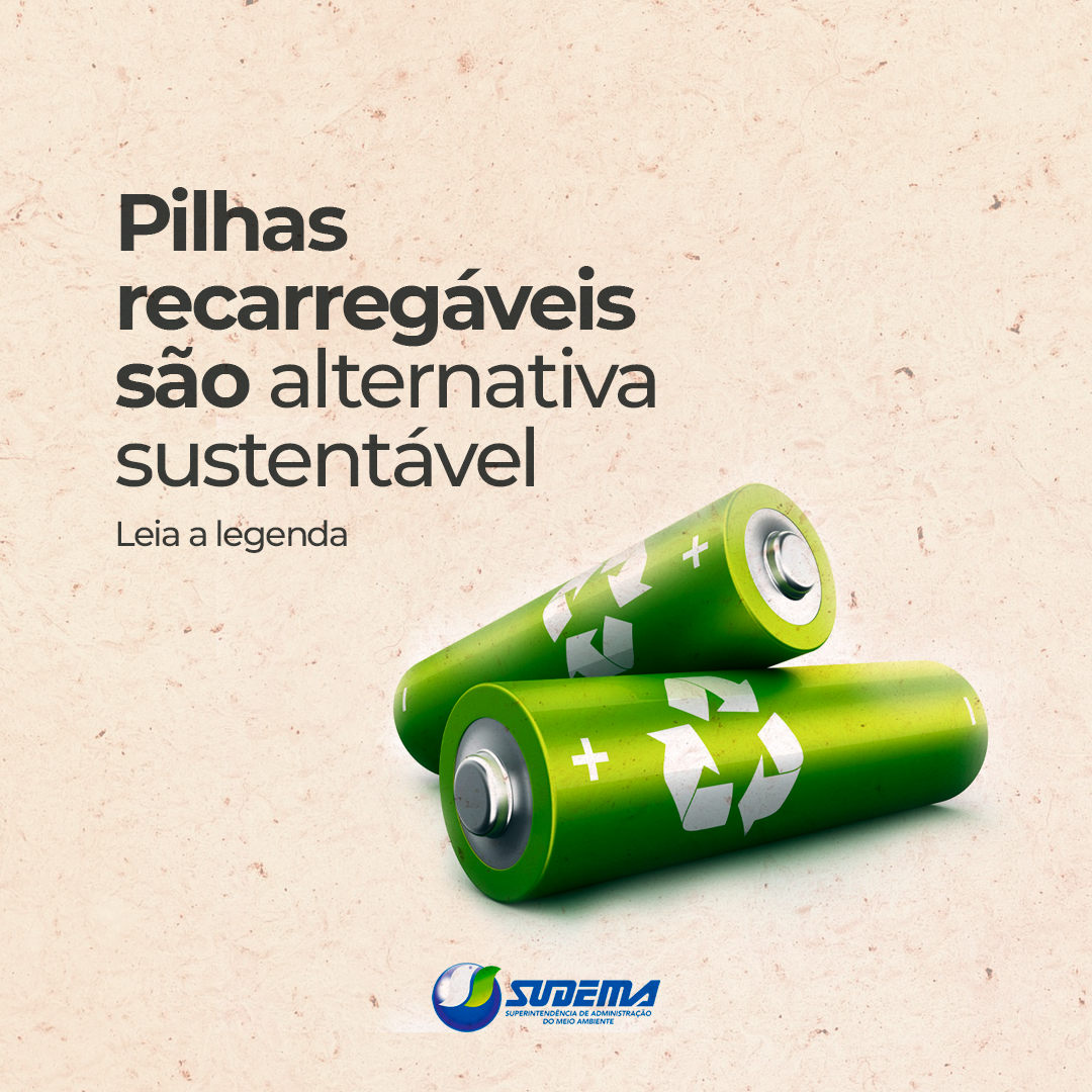 Pilhas recarregáveis são alternativa de uso sustentável