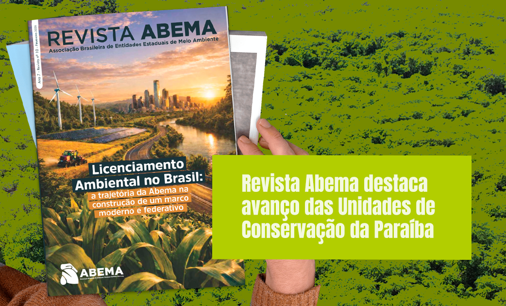 Reportagem evidencia investimentos em infraestrutura, planejamento ambiental e fortalecimento do turismo sustentável sob gestão da Sudema