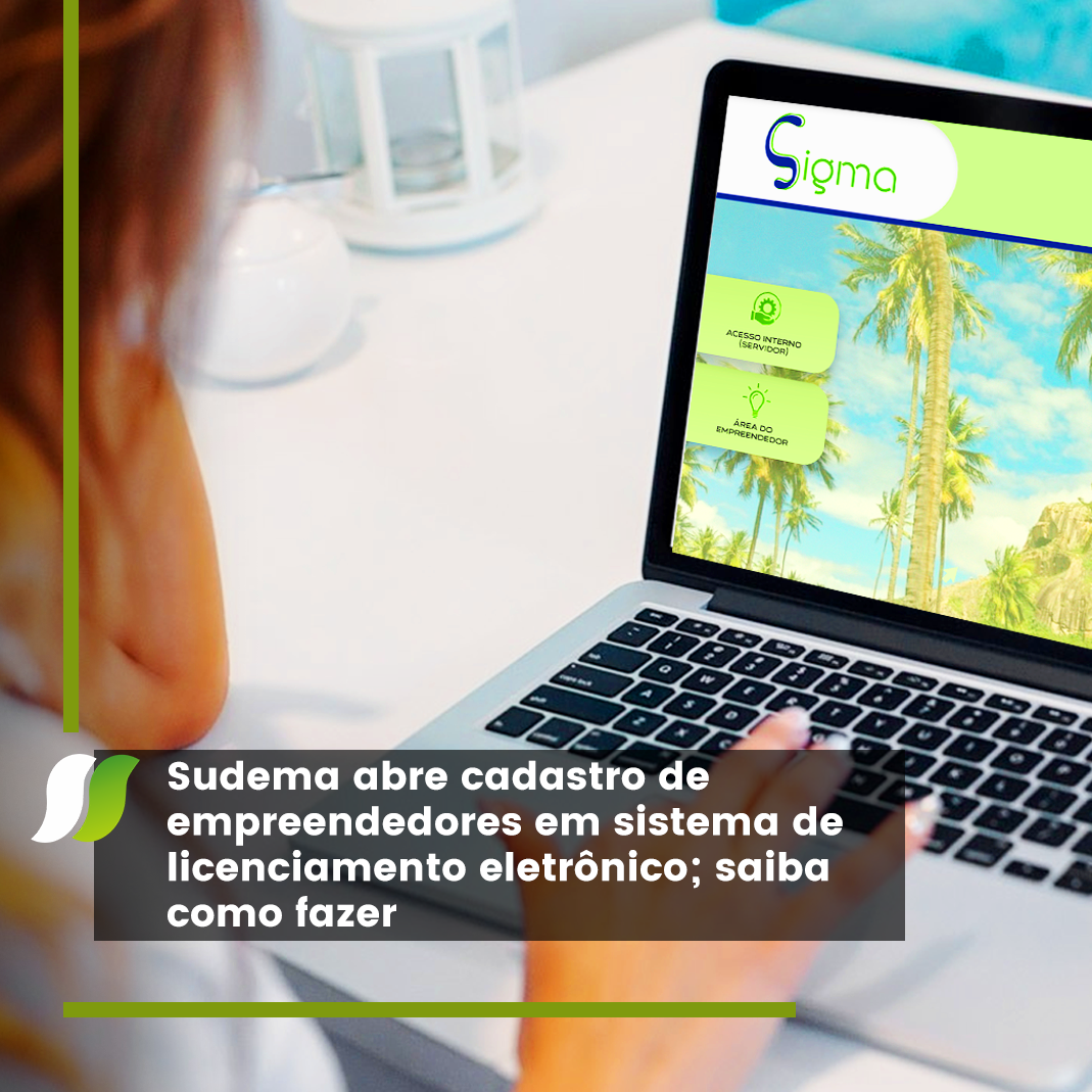 Sudema abre cadastro de empreendedores em sistema de licenciamento eletrônico