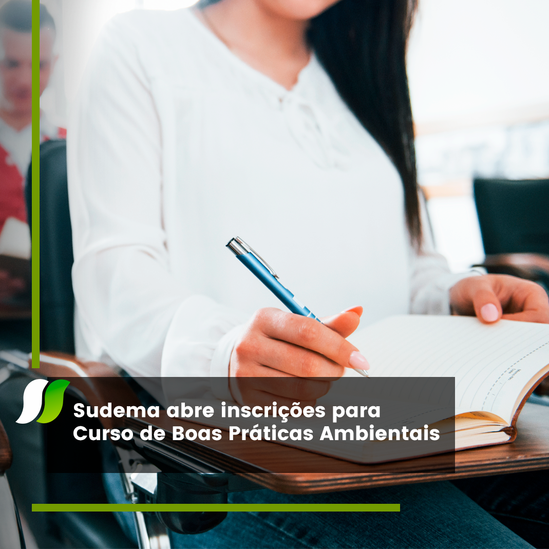 Sudema abre inscrições para Curso de Boas Práticas Ambientais